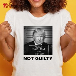 Trump Not Guilty T Shirt