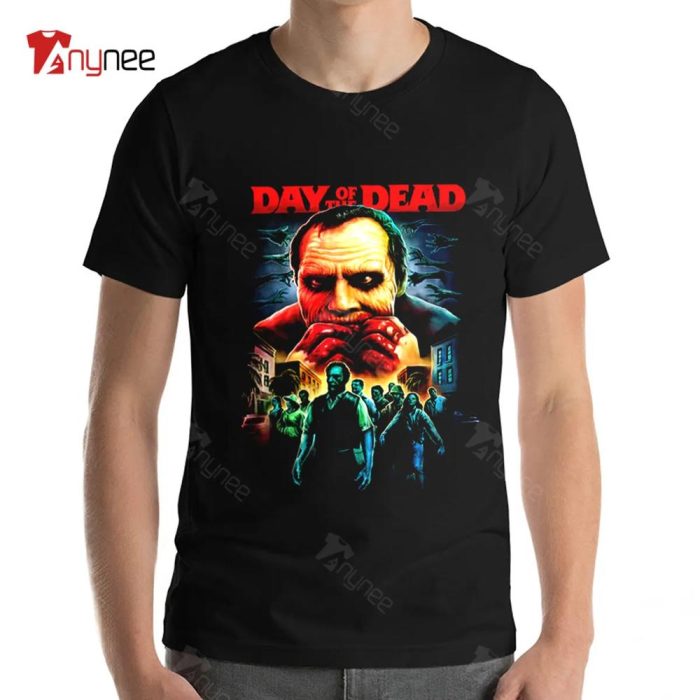 Day Of The Dead The Day Has Come T Shirt