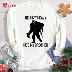 He Ain'T Heavy He'S My Brother Sweatshirt