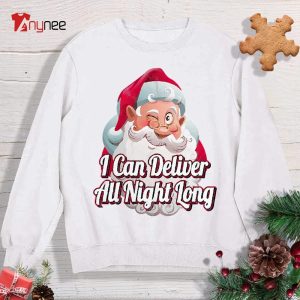 I Can Deliver All Night Long Naughty Sweatshirt