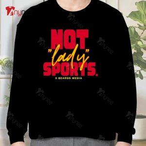 Not Lady Sports 3 Beards Media Sweatshirt