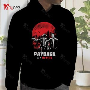 Payback Is A Bitch Hoodie