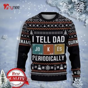 Personalized I Tell Dad Jokes Periodically Ugly Sweater