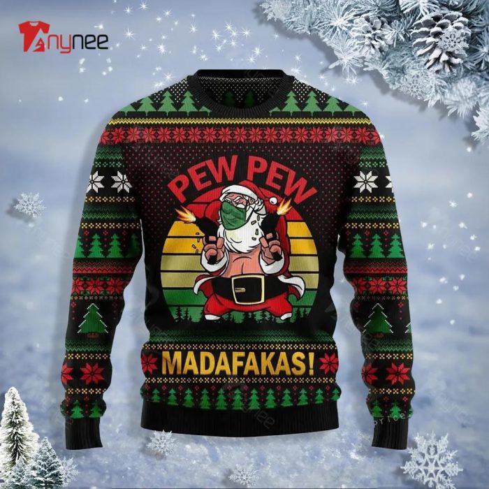 Pew Pew Madafakas Santa Claus Christmas Ugly Sweater