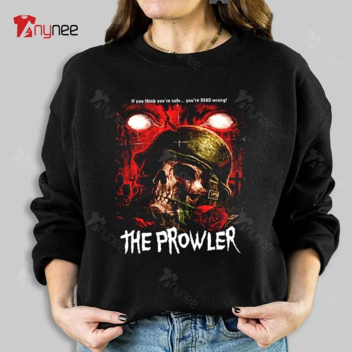 The Prowler Think You're Safe Sweatshirt